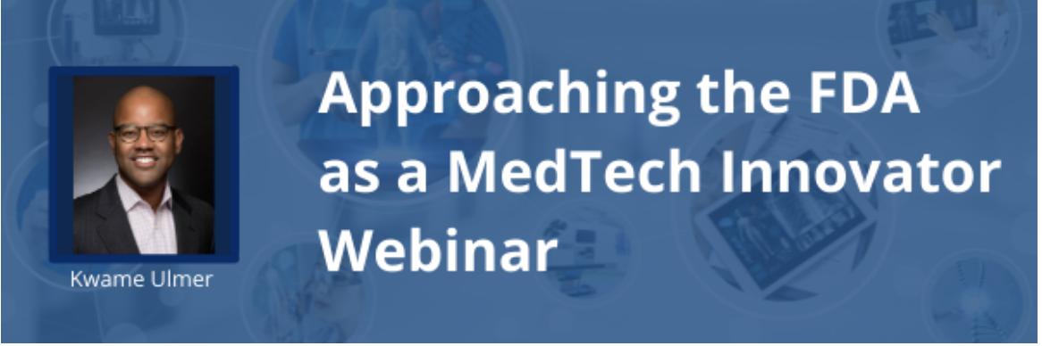 Demystifying the Process of Approaching the FDA as a MedTech Innovato